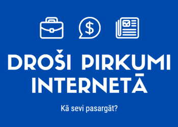 Kiberdrošība un droši pirkumi internetā: kā sevi pasargāt?