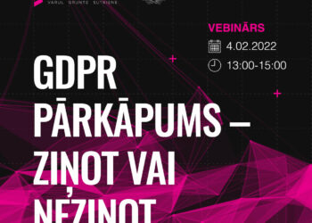 4. februārī norisināsies vebinārs: “GDPR pārkāpums – ziņot vai neziņot” 4. februārī norisināsies vebinārs: “GDPR pārkāpums – ziņot vai neziņot”
