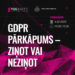 4. februārī norisināsies vebinārs: “GDPR pārkāpums – ziņot vai neziņot”