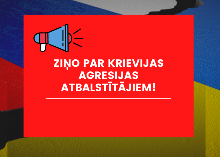 Aicina izmantot šo rīku ērtai ziņošanai par Krievijas agresijas atbalstītājiem