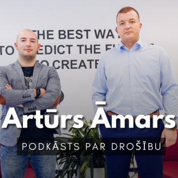 Podkāsts par drošību S02E01: Artūrs Āmars, drošībnieks 2.0 no Origo līdz Sanitex