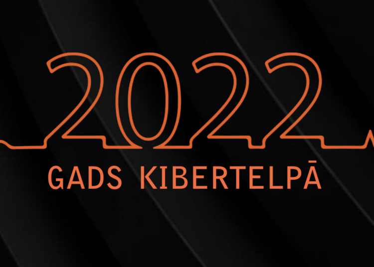 CERT: 2022. gads Latvijas kibertelpā
