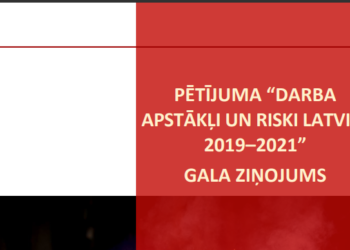 Pieejams pētījuma “Darba apstākļi un riski Latvijā 2019-2021” gala ziņojums