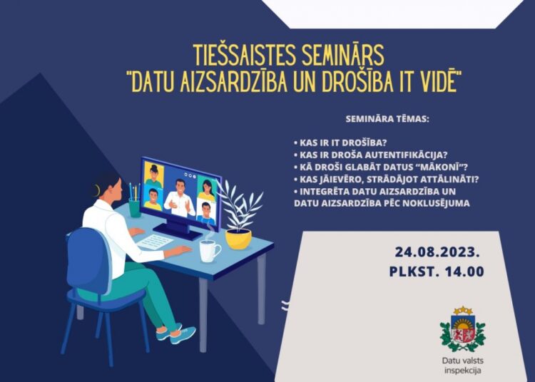 24. augustā bezmaksas tiešsaistes seminārs “Datu aizsardzība un drošība IT vidē”