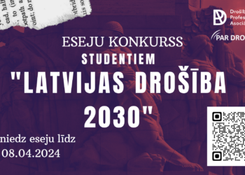 Līdz 8. aprīlim studenti aicināti iesniegt esejas konkursā “Latvijas drošība 2030” Līdz 8. aprīlim studenti aicināti iesniegt esejas konkursā “Latvijas drošība 2030”