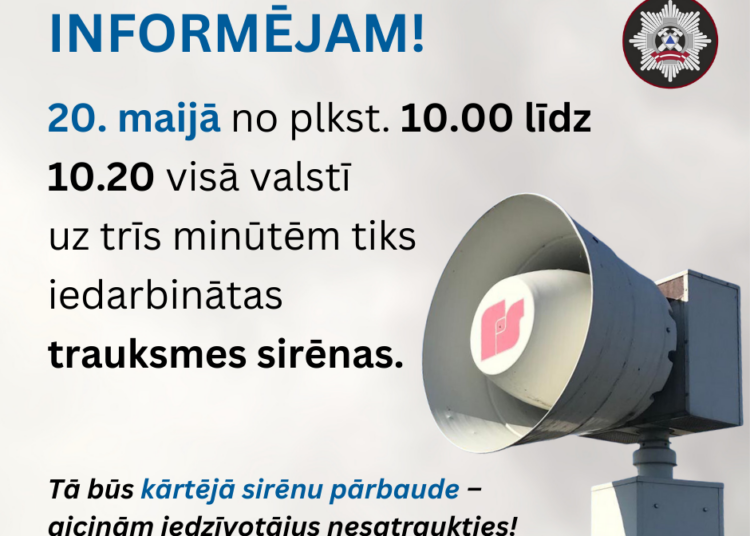 20. maijā visā valstī tiks iedarbinātas trauksmes sirēnas 20. maijā visā valstī tiks iedarbinātas trauksmes sirēnas