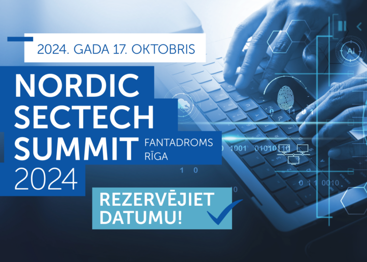 Rudenī Rīgā atgriezīsies ikgadējais Ziemeļeiropas Drošības tehnoloģiju samits “Nordic Sectech Summit 2024”