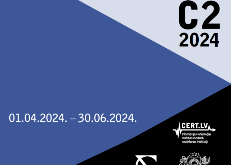 CERT.LV darbības pārskats par 2024. gada 2. ceturksni CERT.LV darbības pārskats par 2024. gada 2. ceturksni