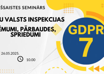 Datu regulas gadadienā notiks seminārs “Lēmumi, pārbaudes, spriedumi”